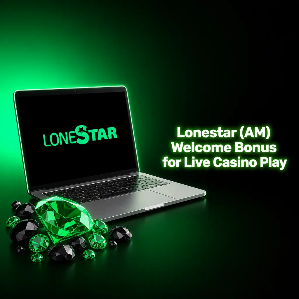 Lonestar (AM) Welcome Bonus for Live Casino Play